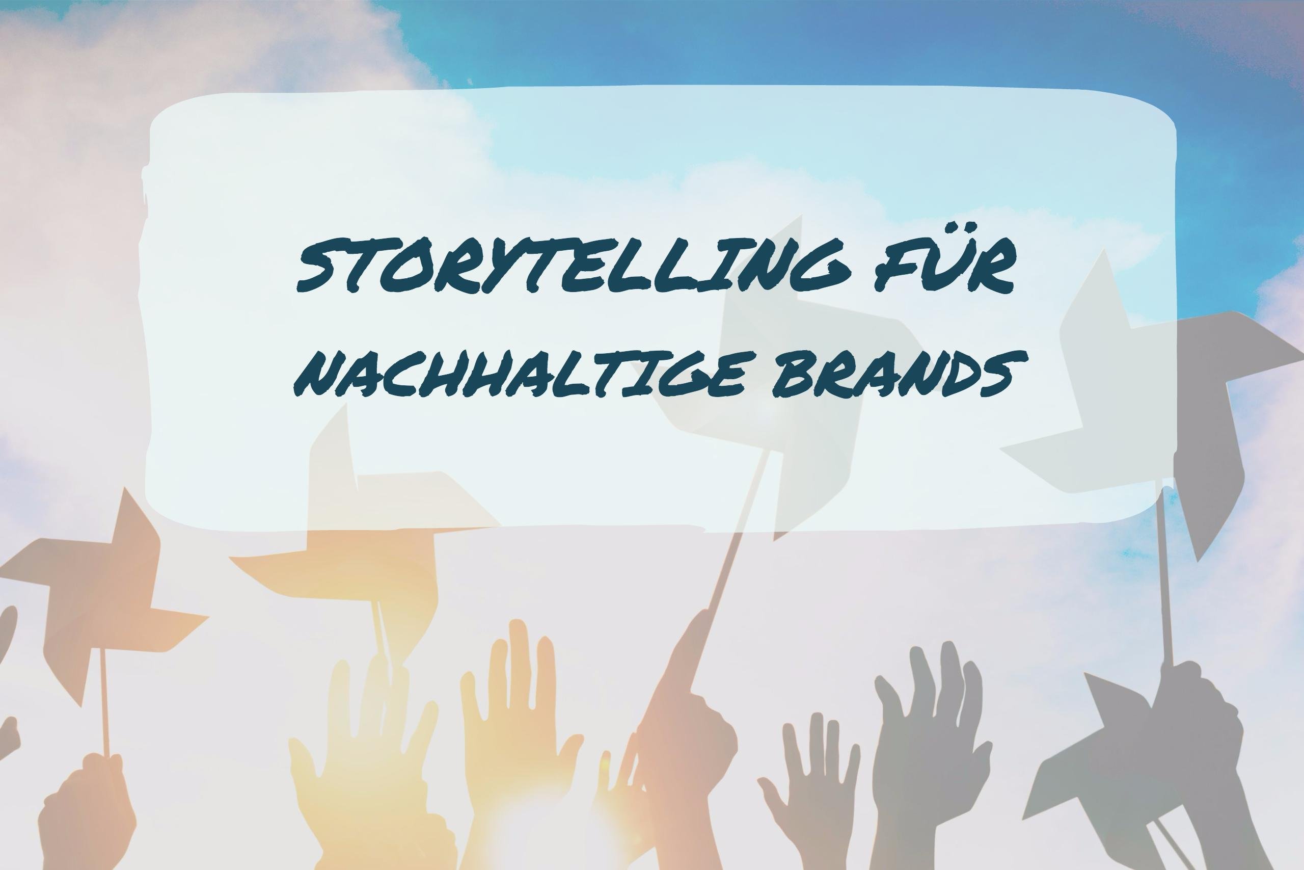 Storytelling nachhaltige Marken