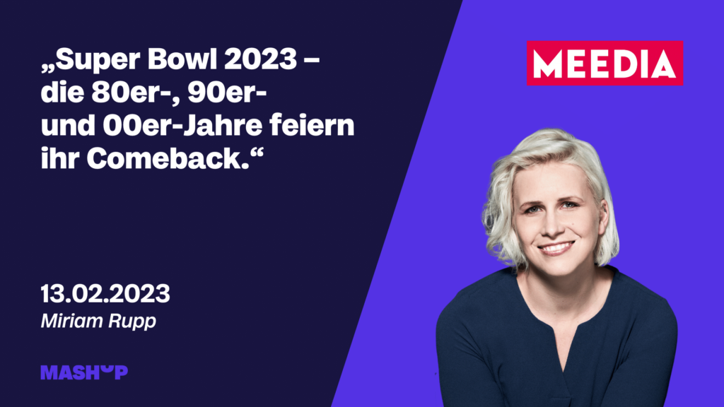 Miriam Rupp vor lilafarbenem Hintergrund mit dem Zitat: "Super Bowl 2023- Die 80er-, 90er- und 00er-Jahre feiern ihr Comeback." - MEEDIA Beitrag.